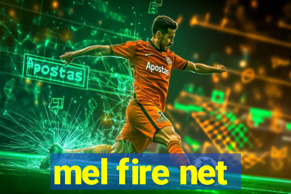 mel fire net