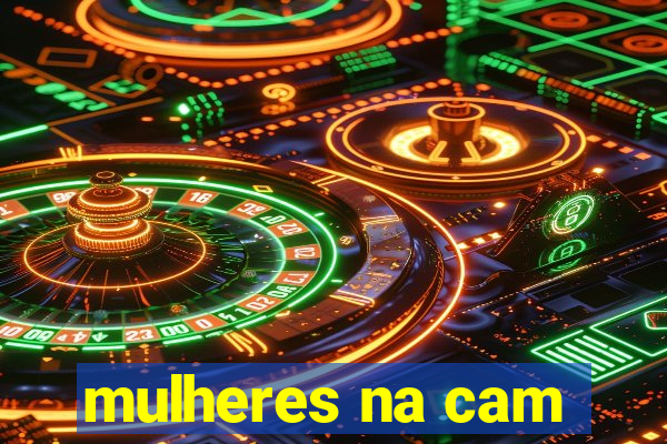 mulheres na cam