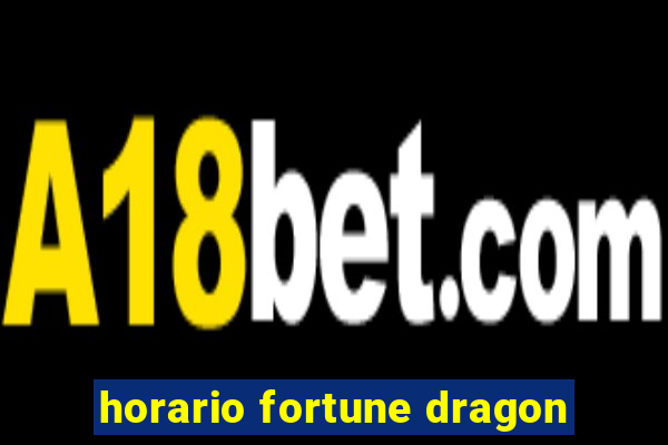 horario fortune dragon