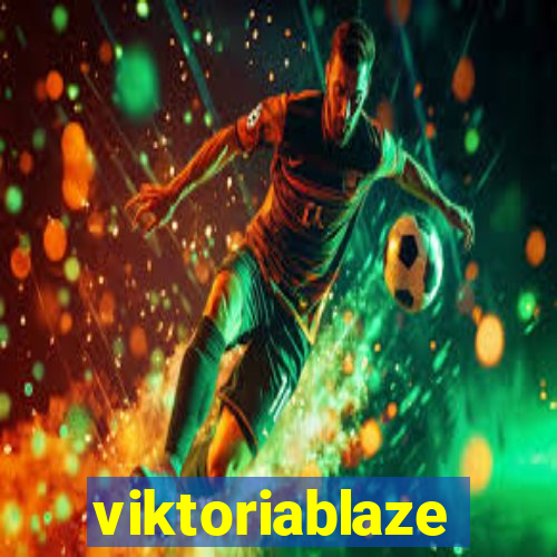 viktoriablaze