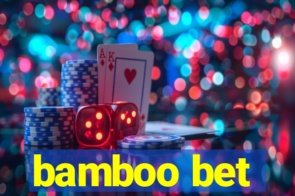 bamboo bet