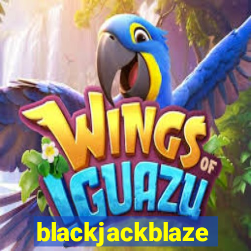 blackjackblaze