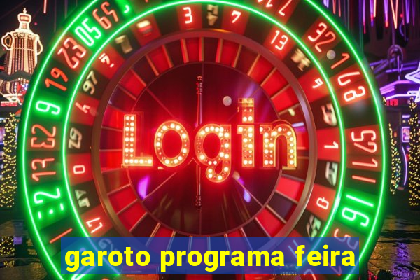 garoto programa feira