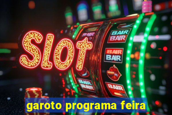 garoto programa feira