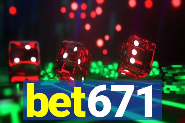 bet671