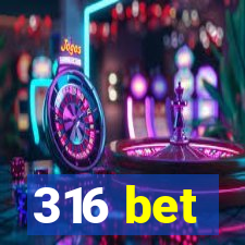 316 bet