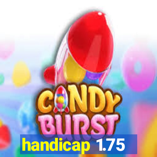 handicap 1.75