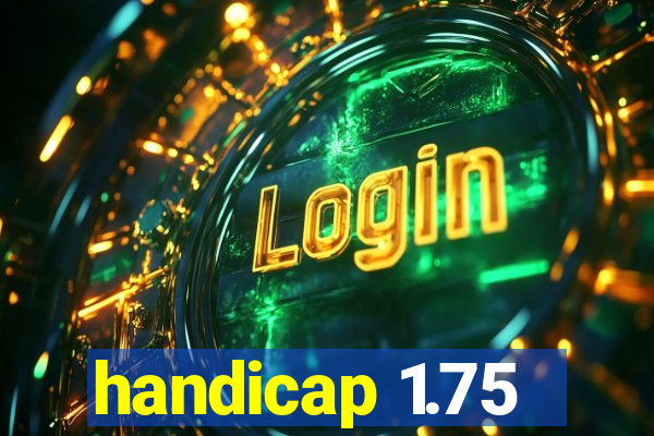 handicap 1.75