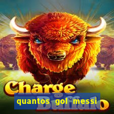 quantos gol messi tem na carreira