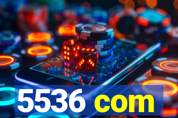 5536 com