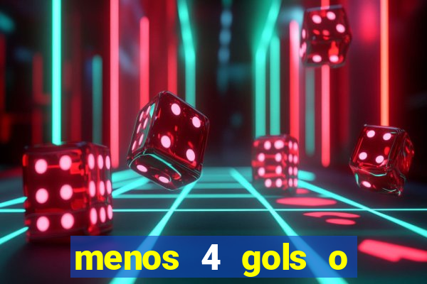 menos 4 gols o que significa