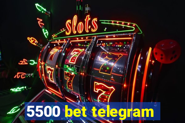 5500 bet telegram