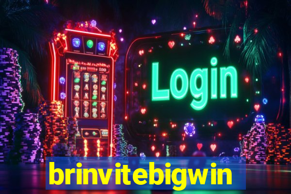 brinvitebigwin