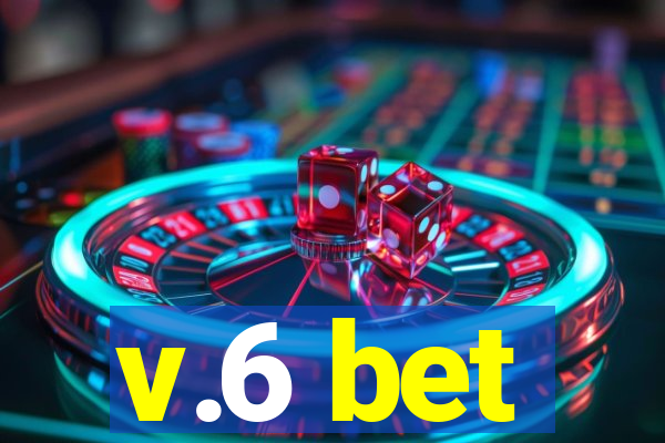 v.6 bet