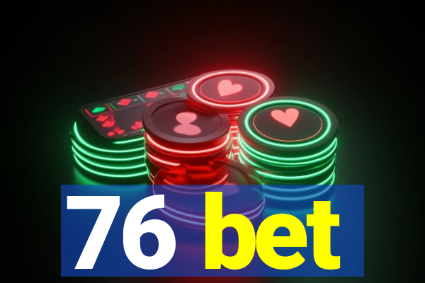 76 bet