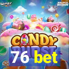 76 bet