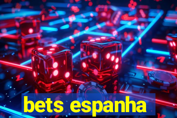 bets espanha