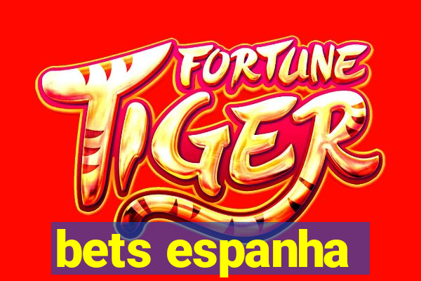 bets espanha