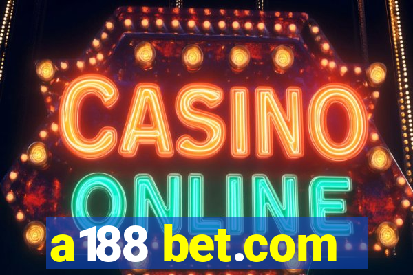 a188 bet.com