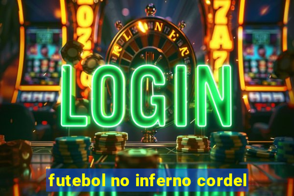 futebol no inferno cordel