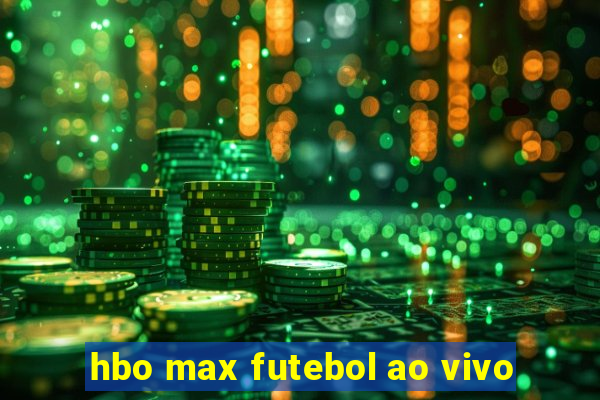 hbo max futebol ao vivo