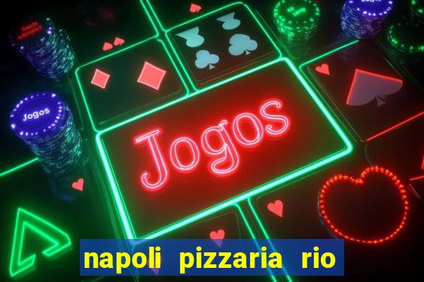 napoli pizzaria rio das pedras