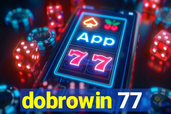 dobrowin 77