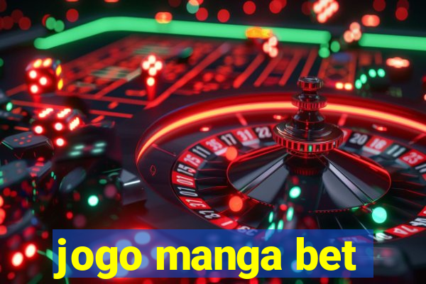 jogo manga bet