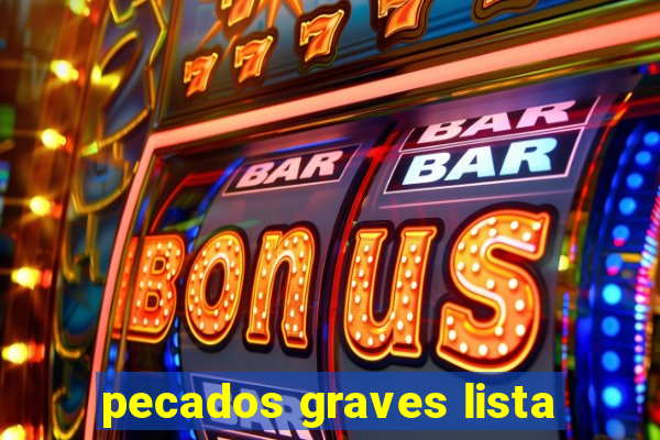 pecados graves lista