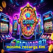 minimo recarga tim