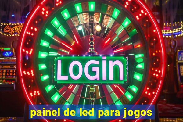 painel de led para jogos