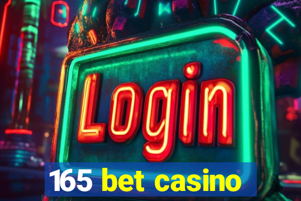 165 bet casino