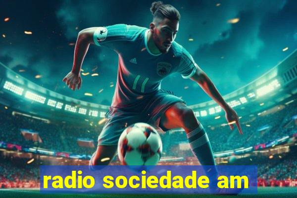 radio sociedade am