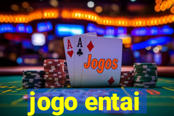 jogo entai