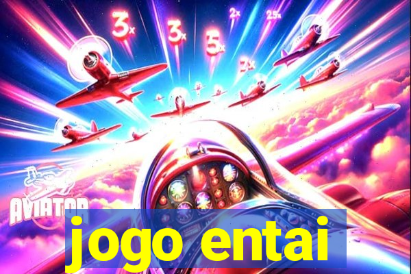 jogo entai