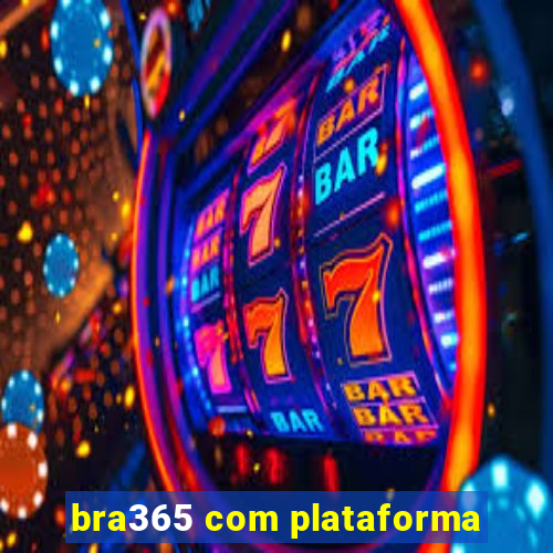 bra365 com plataforma