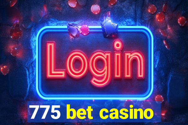 775 bet casino