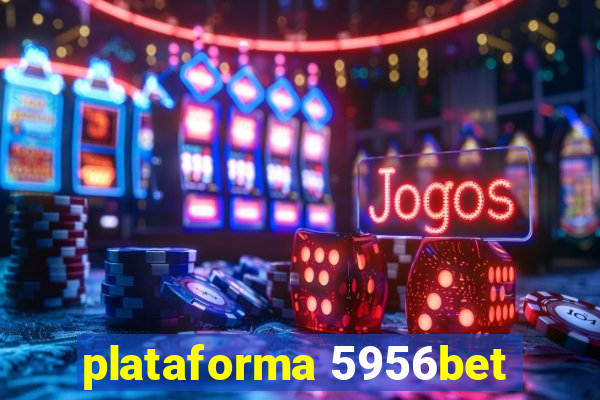 plataforma 5956bet