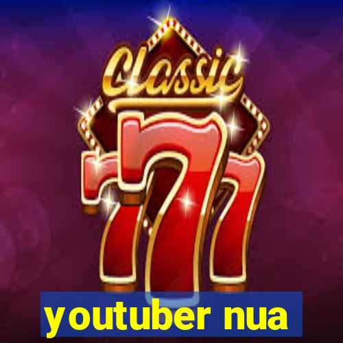 youtuber nua