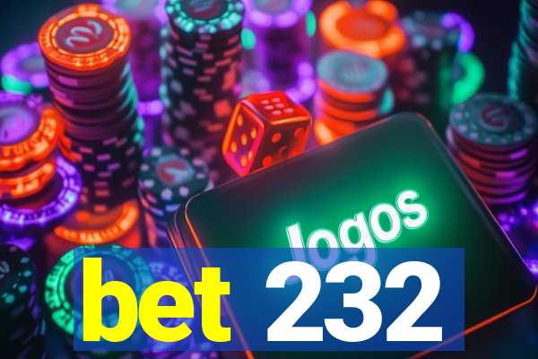 bet 232