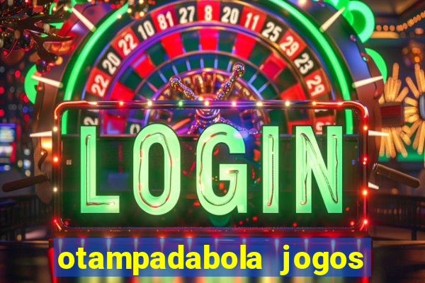 otampadabola jogos ao vivo palmeiras