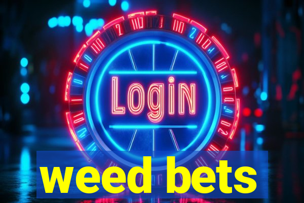 weed bets