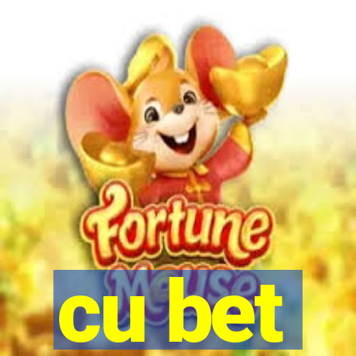 cu bet