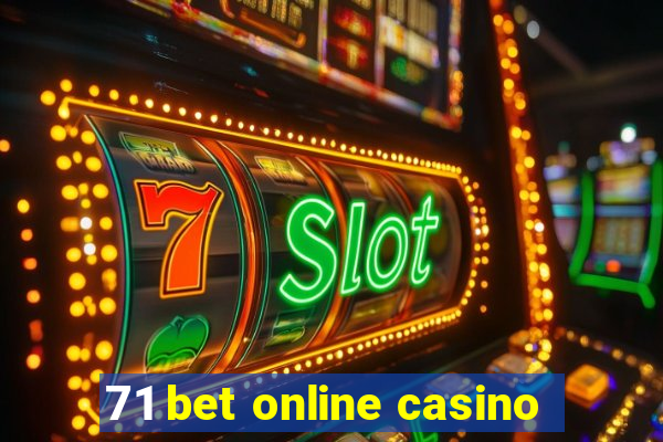 71 bet online casino