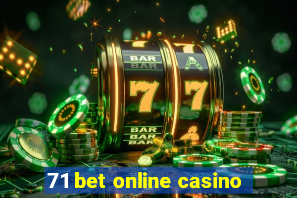 71 bet online casino