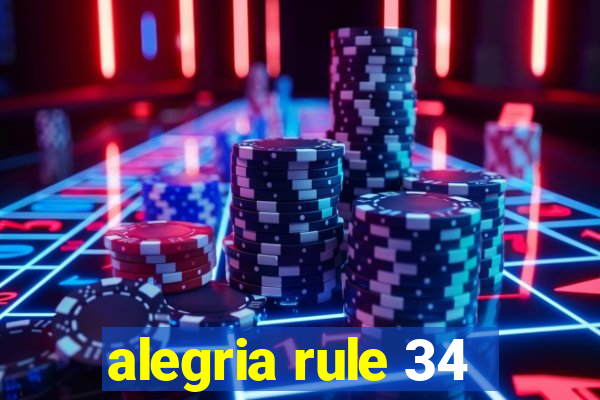 alegria rule 34