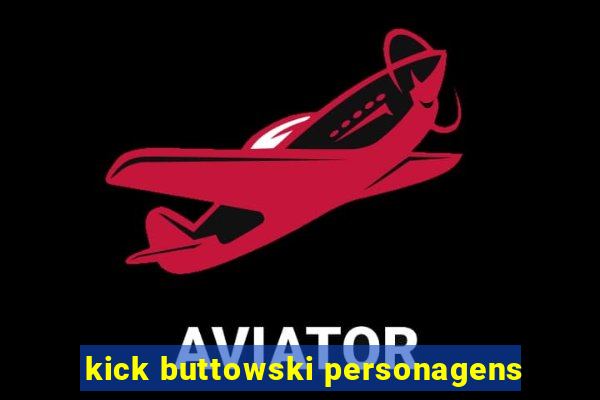 kick buttowski personagens