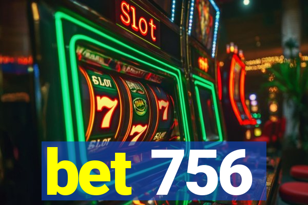 bet 756