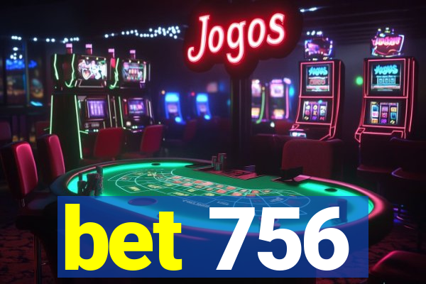 bet 756