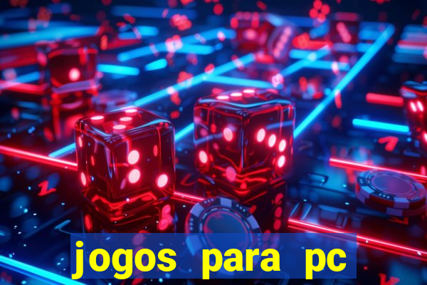 jogos para pc gratis windows 7